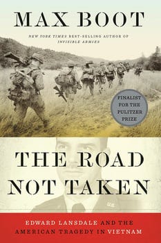 the-road-not-taken-edward-lansdale-and-the-american-tragedy-in-vietnam-384693-1