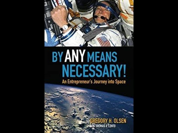 by-any-means-necessary-an-entrepreneurs-journey-into-space-book-1