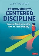 Responsibility-Centered Discipline: Keeping Students on the Path of Accountability PDF