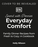 Spend with Pennies Everyday Comfort: Family Dinner Recipes from Fresh to Cozy: A Cookbook PDF