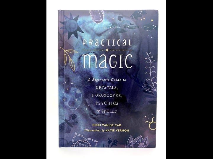 practical-magic-a-beginners-guide-to-crystals-horoscopes-psychics-and-spells-book-1