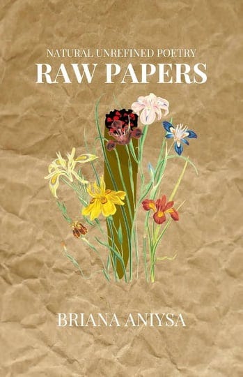 raw-papers-natural-unrefined-poetry-book-1