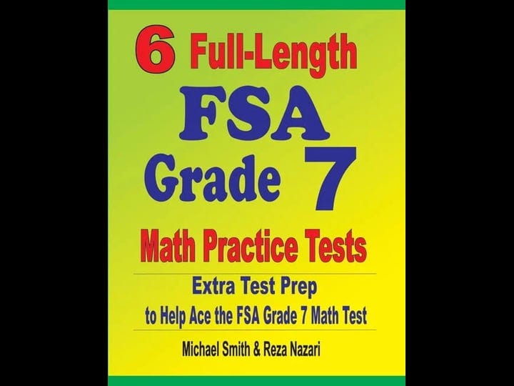 6-full-length-fsa-grade-7-math-practice-tests-extra-test-prep-to-help-ace-the-fsa-grade-7-math-test--1