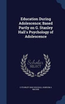 education-during-adolescence-based-partly-on-g-stanley-halls-psychology-of-adolescence-3315988-1