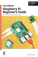[PDF] The Official Raspberry Pi Beginner's Guide: How to use your new computer By Gareth Halfacree