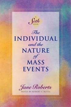 the-individual-and-the-nature-of-mass-events-a-seth-book-2230529-1