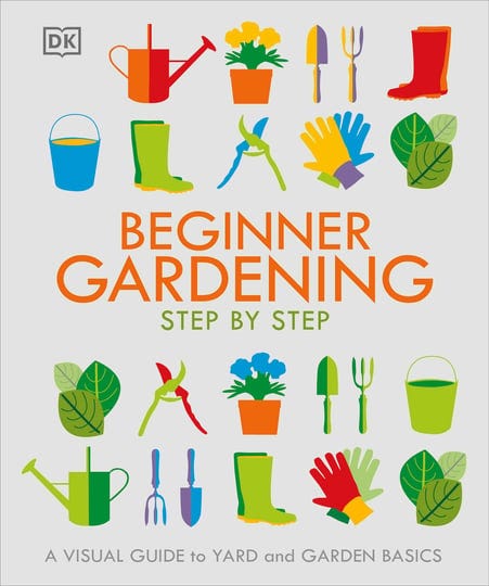 beginner-gardening-step-by-step-a-visual-guide-to-yard-and-garden-basics-book-1