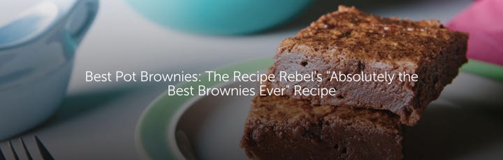 Best Pot Brownies: The Recipe Rebel's "Absolutely the Best Brownies Ever" Recipe