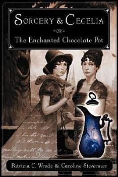 Sorcery and Cecelia, Or, The Enchanted Chocolate Pot | Cover Image
