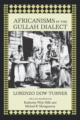 Africanisms in the Gullah Dialect (Southern Classics) E book