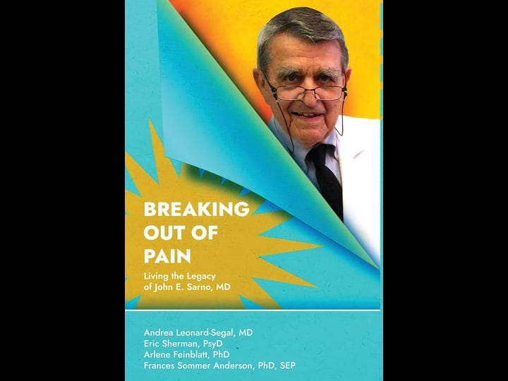 breaking-out-of-pain-the-living-legacy-of-john-e-sarno-md-book-1