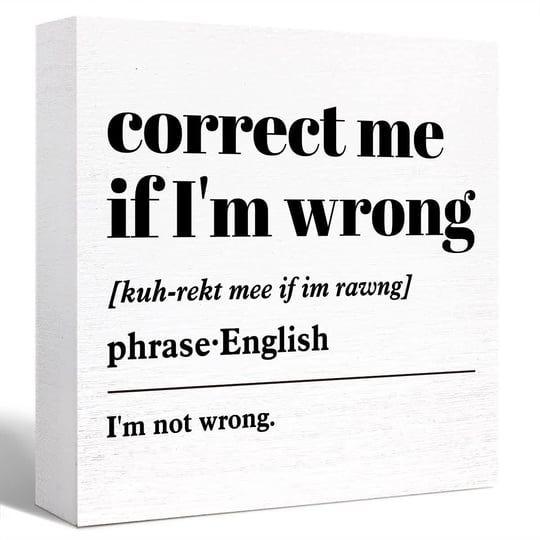 funny-office-wood-box-sign-correct-me-if-im-wrong-definition-wooden-block-sign-humorous-office-desk--1