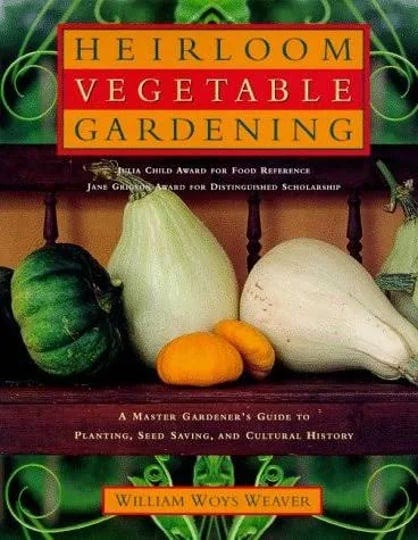 heirloom-vegetable-gardening-a-master-gardeners-guide-to-planting-growing-seed-saving-and-cultural-h-1