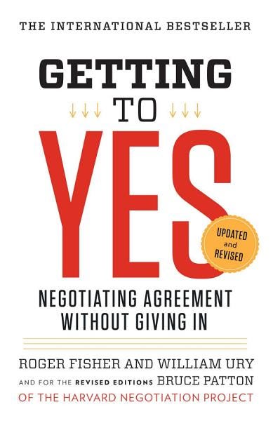 [PDF] Getting to Yes: Negotiating Agreement Without Giving In By Roger Fisher