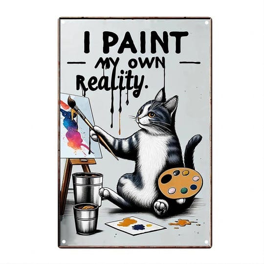 harvest-valley-funny-cat-metal-poster-i-paint-my-own-reality-aluminum-tin-sign-wall-art-for-bedroom--1