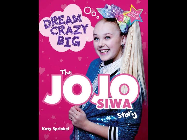 dream-crazy-big-the-jojo-siwa-story-book-1