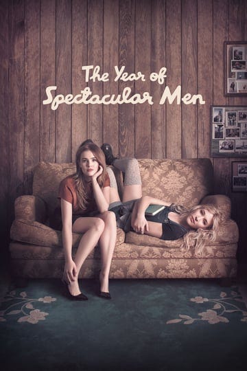 the-year-of-spectacular-men-tt5039578-1