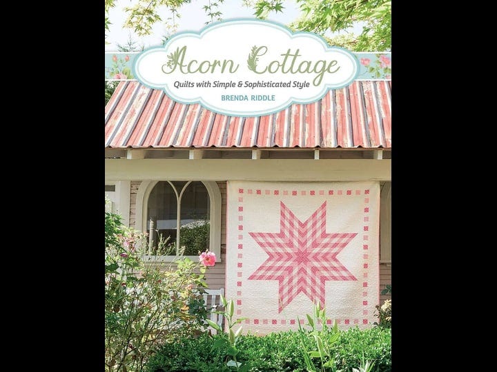 acorn-cottage-quilts-with-simple-sophisticated-style-book-1