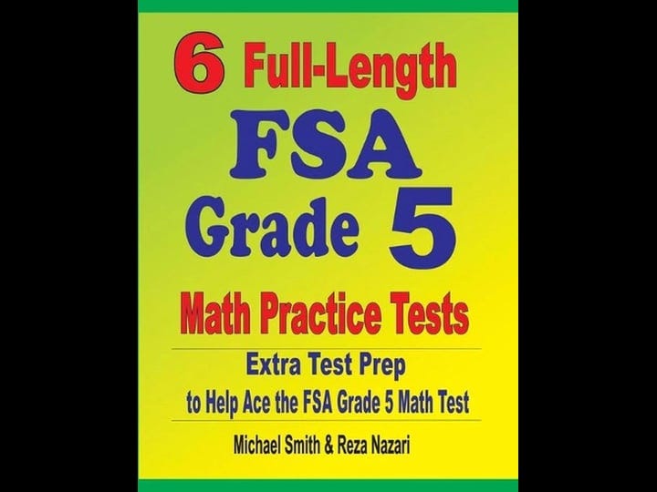 6-full-length-fsa-grade-5-math-practice-tests-extra-test-prep-to-help-ace-the-fsa-grade-5-math-test--1