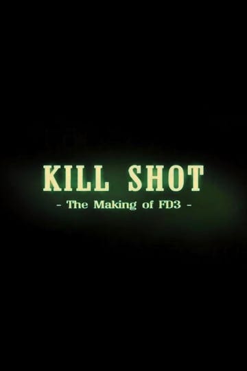 kill-shot-the-making-of-fd3-63071-1