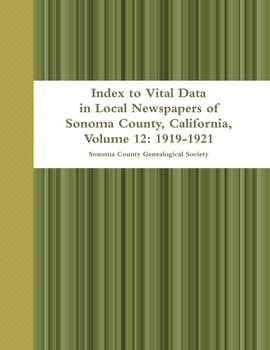 index-to-vital-data-in-local-newspapers-of-sonoma-county-california-volume-12-1919-1921-3321937-1