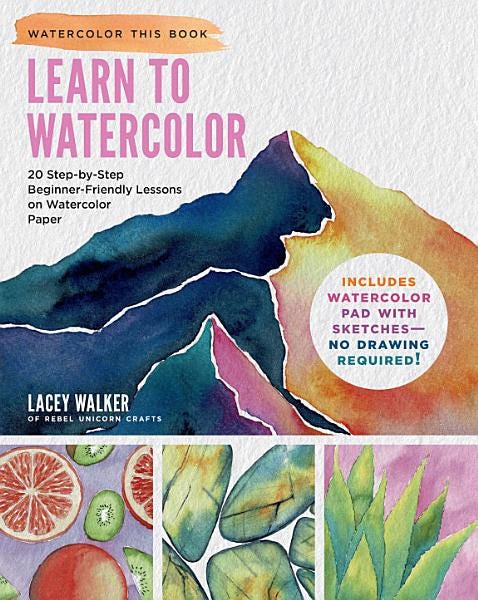 Learn to Watercolor: 20 Step-by-Step Beginner-Friendly Lessons on Watercolor Paper (Watercolor This Book) PDF