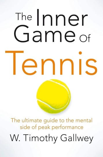 the-inner-game-of-tennis-the-classic-guide-to-the-mental-side-of-peak-performance-book-1