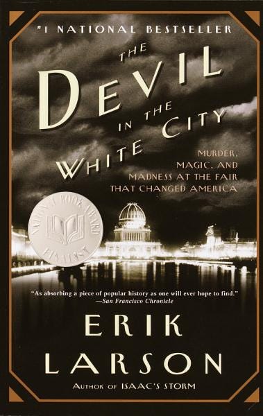 [PDF] The Devil in the White City: Murder, Magic, and Madness at the Fair That Changed America By Erik Larson