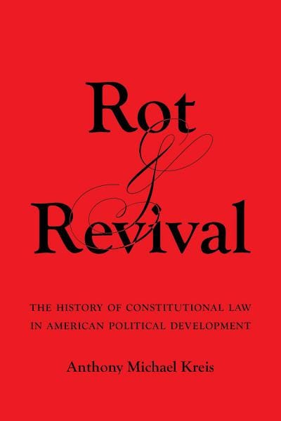 Rot and Revival: The History of Constitutional Law in American Political Development PDF