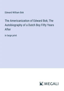 the-americanization-of-edward-bok-the-autobiography-of-a-dutch-boy-fifty-years-after-3436312-1