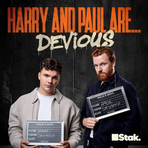 Harry and Paul are... Devious
