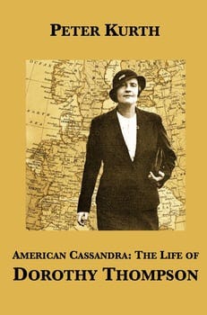 american-cassandra-the-life-of-dorothy-thompson-342101-1