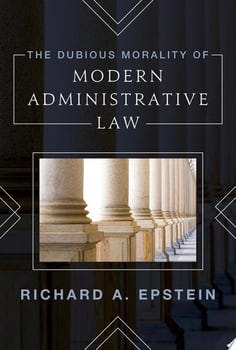 the-dubious-morality-of-modern-administrative-law-55171-1