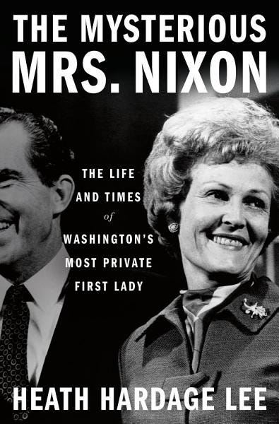 PDF The Mysterious Mrs. Nixon: The Life and Times of Washington’s Most Private First Lady By Heath Hardage Lee