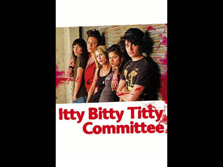itty-bitty-titty-committee-tt0496328-1