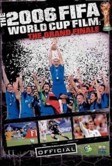 the-fifa-2006-world-cup-film-the-grand-finale-tt0883377-1