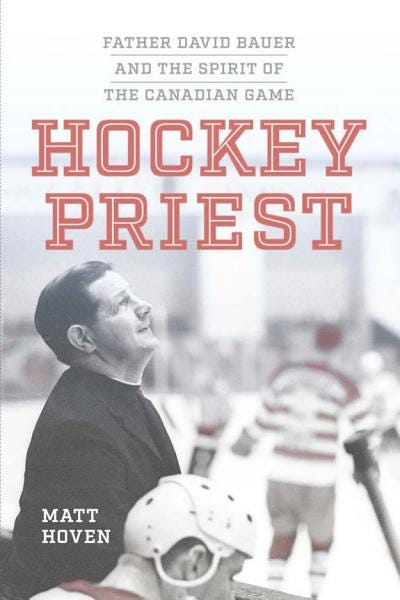 Hockey Priest: Father David Bauer and the Spirit of the Canadian Game PDF