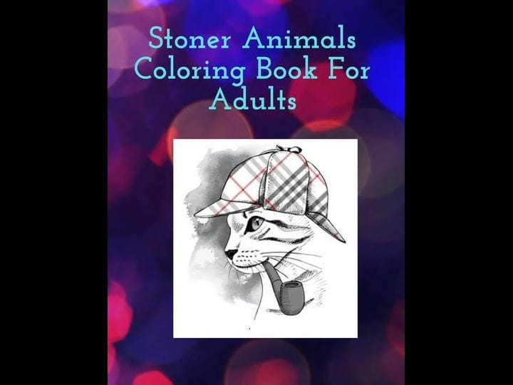 stoner-animals-coloring-book-for-adults-reduce-stress-and-anxiety-by-getting-lost-in-the-healing-wor-1