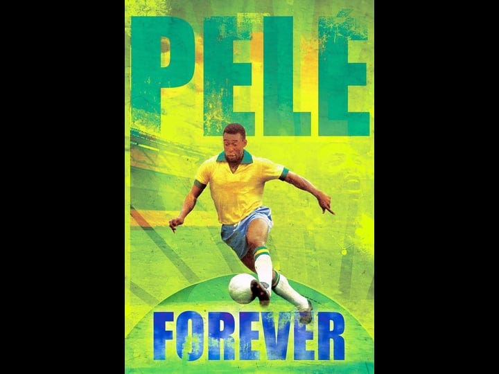 pele-forever-tt0420066-1