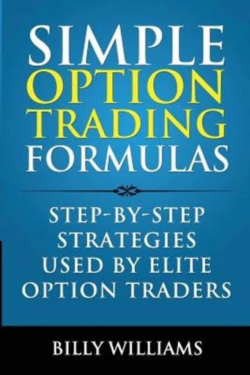 simple-option-trading-formulas-step-by-step-strategies-used-by-elite-option-traders-book-1