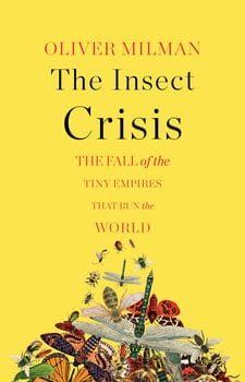 the-insect-crisis-the-fall-of-the-tiny-empires-that-run-the-world-656215-1