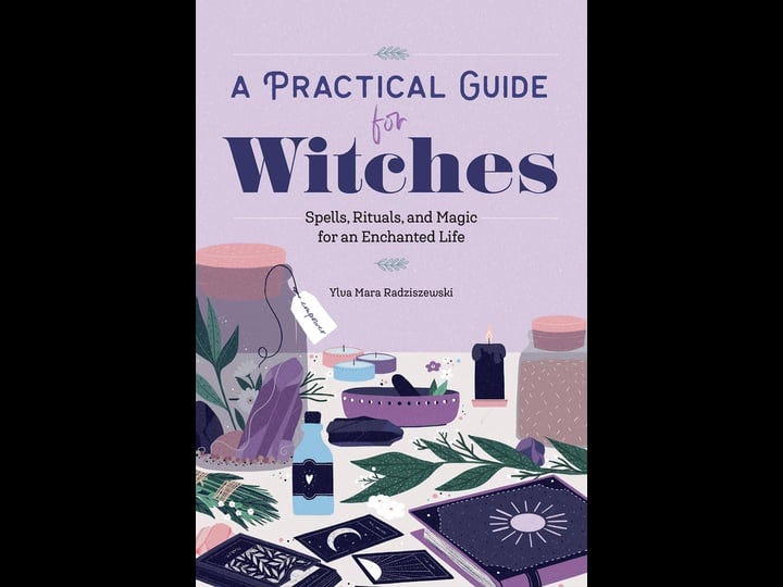 a-practical-guide-for-witches-spells-rituals-and-magic-for-an-enchanted-life-book-1
