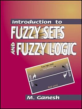 INTRODUCTION TO FUZZY SETS AND FUZZY LOGIC | Cover Image