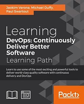 Learning DevOps: Continuously Deliver Better Software | Cover Image