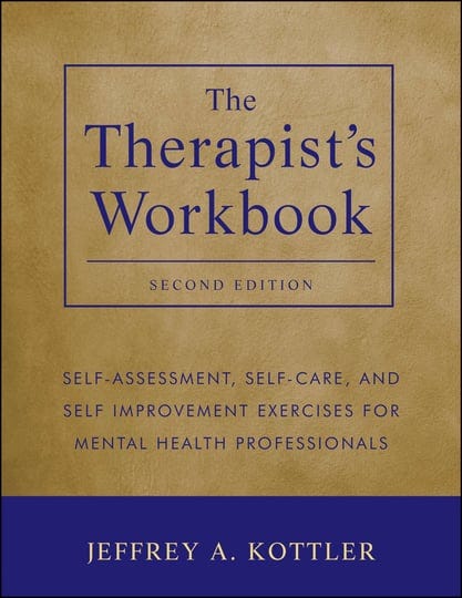 the-therapists-workbook-self-assessment-self-care-and-self-improvement-exercises-for-mental-health-p-1