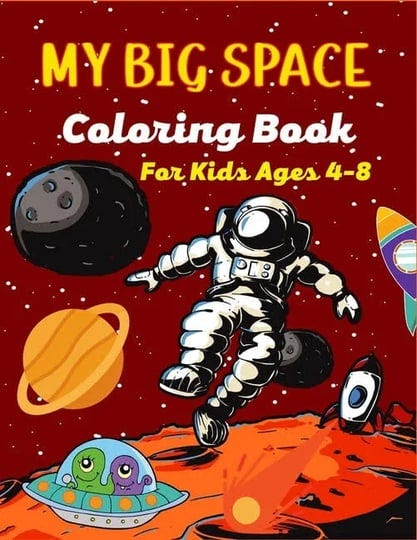 my-big-space-coloring-book-for-kids-ages-4-8-fun-outer-space-coloring-pages-with-stars-planets-astro-1