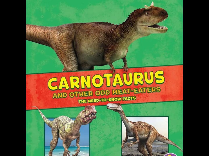 carnotaurus-and-other-odd-meat-eaters-the-need-to-know-facts-book-1