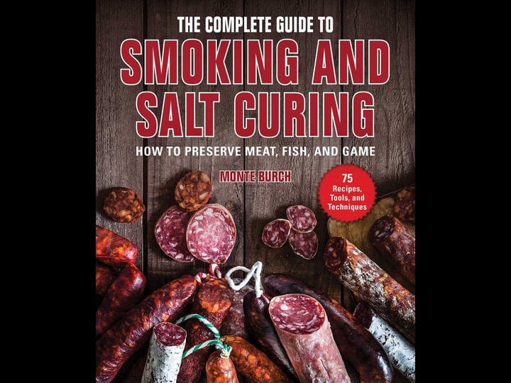 the-complete-guide-to-smoking-and-salt-curing-how-to-preserve-meat-fish-and-game-book-1