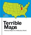 Terrible Maps: Hilarious Maps for a Ridiculous World PDF