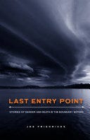 Last Entry Point: Stories of Danger and Death in the Boundary Waters PDF